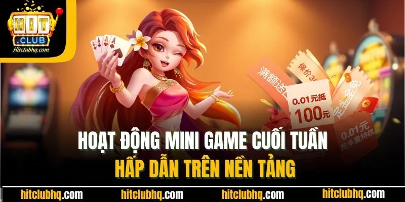 Hoạt động mini game cuối tuần hấp dẫn trên nền tảng
