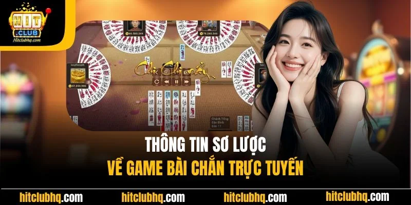 Thông tin sơ lược về game bài Chắn trực tuyến
